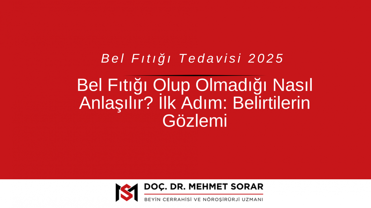 Bel Fıtığı Olup Olmadığı Nasıl Anlaşılır? Detaylı Teşhis Rehberi