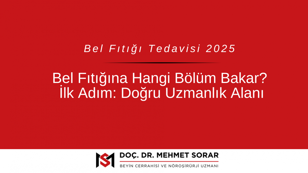 Bel Fıtığına Hangi Bölüm Bakar? İlk Adım: Doğru Uzmanlık Alanı