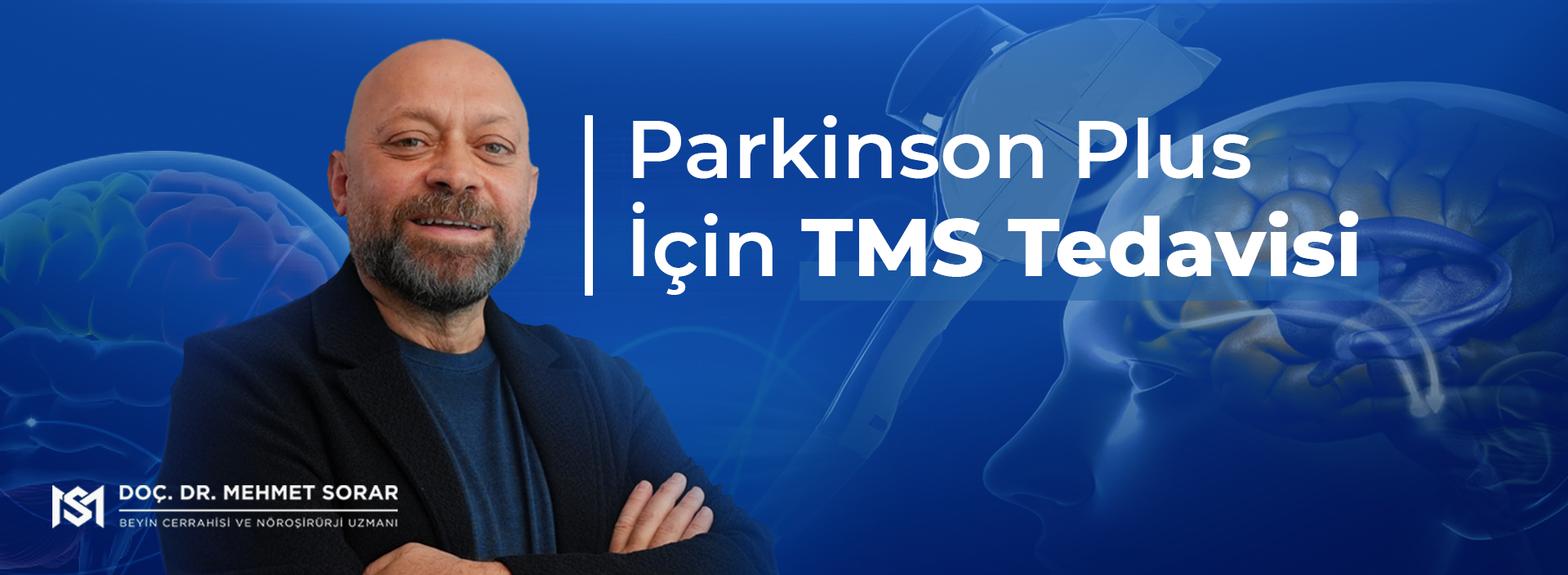 Doç. Dr. Mehmet Sorar: Parkinson Plus için TMS tedavisi