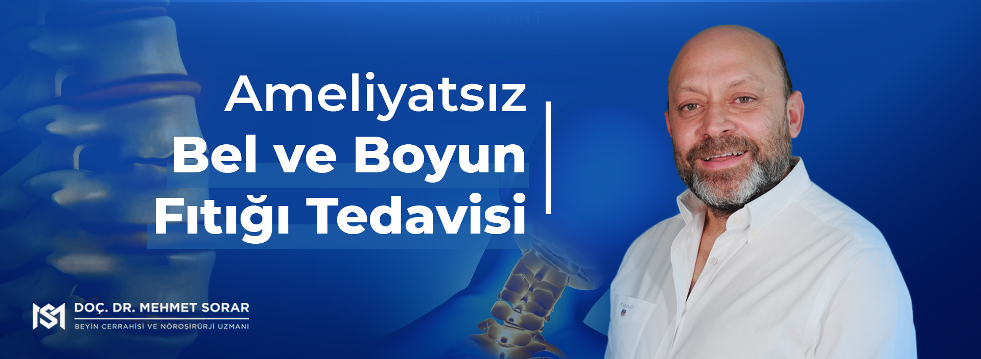 Doç. Dr. Mehmet Sorar: Ameliyatsız bel ve boyun fıtığı tedavisi